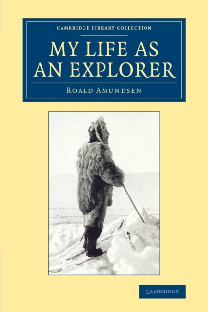 Book cover of: My Life as an Explorer. By: Roald Amundsen