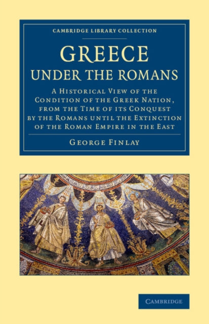 Book cover of: Greece under the Romans. By: George Finlay