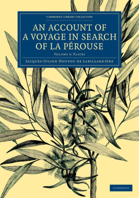 Book cover of: Account of a Voyage in Search of La Perouse: Volume 3, Plates. By: Jacques-Julien Houtou de La Billardière