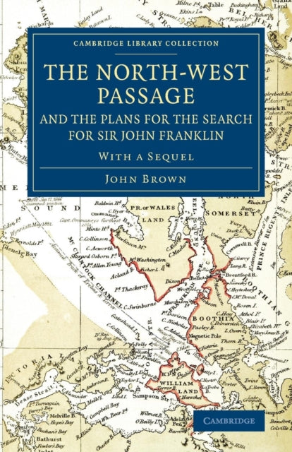 Book cover of: North-West Passage and the Plans for the Search for Sir John Franklin. By: John Brown