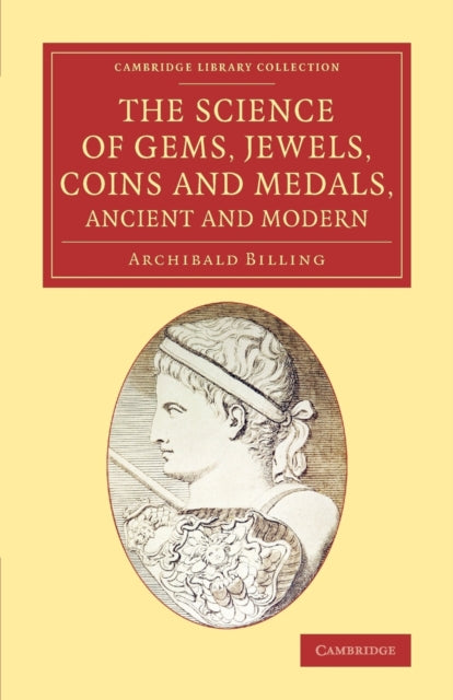 Book cover of: Science of Gems, Jewels, Coins and Medals, Ancient and Modern. By: Archibald Billing