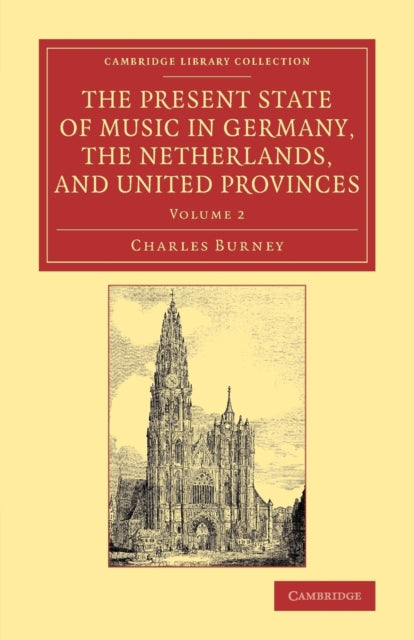 Book cover of: Present State of Music in Germany, the Netherlands, and United Provinces. By: Charles Burney