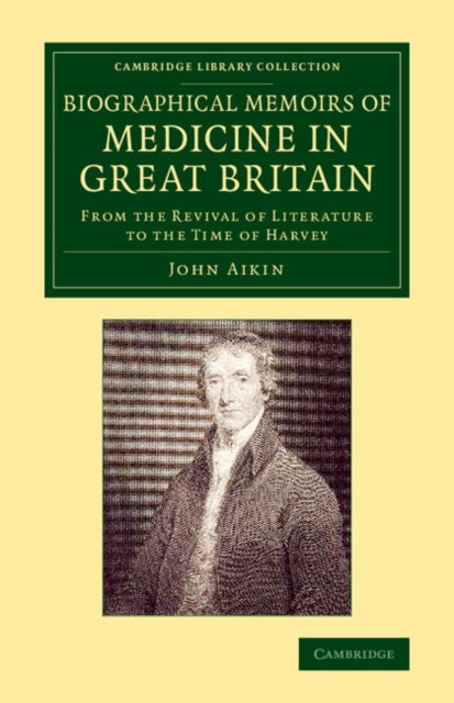 Book cover of: Biographical Memoirs of Medicine in Great Britain. By: Aikin, John