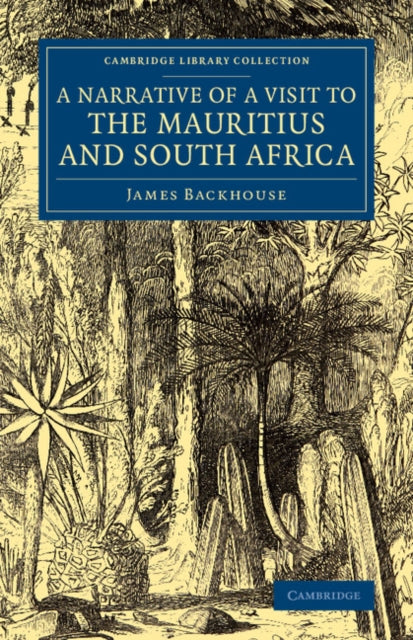 Book cover of: Narrative of a Visit to the Mauritius and South Africa. By: James Backhouse
