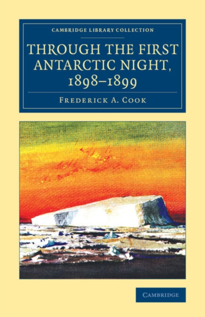 Book cover of: Through the First Antarctic Night, 1898–1899. By: Frederick A. Cook