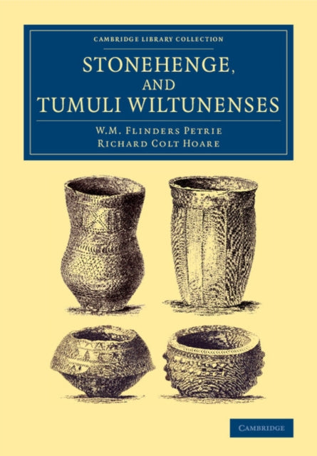 Book cover of: Stonehenge, and Tumuli Wiltunenses. By: W. M. Flinders Petrie