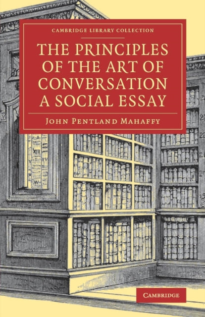 Book cover of: Principles of the Art of Conversation. By: John Pentland Mahaffy