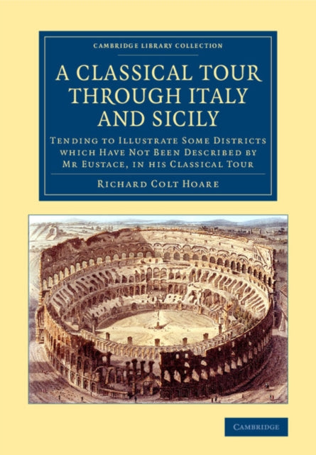 Book cover of: Classical Tour through Italy and Sicily. By: Richard Colt Hoare