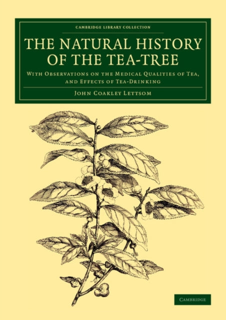 Book cover of: Natural History of the Tea-Tree. By: John Coakley Lettsom