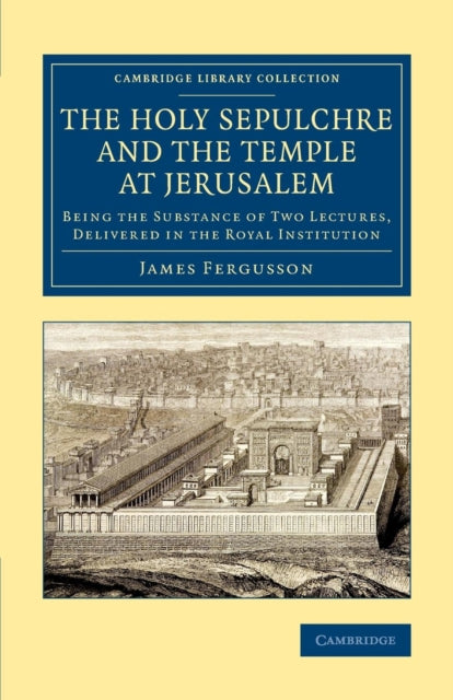 Book cover of: Holy Sepulchre and the Temple at Jerusalem. By: James Fergusson