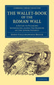 Book cover of: Wallet-Book of the Roman Wall. By: John Collingwood Bruce
