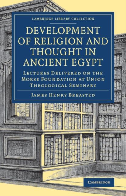 Book cover of: Development of Religion and Thought in Ancient Egypt. By: James Henry Breasted