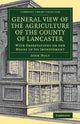 Book cover of: General View of the Agriculture of the County of Lancaster. By: John Holt