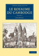 Book cover of: Le Royaume du Cambodge. By: Jean Moura