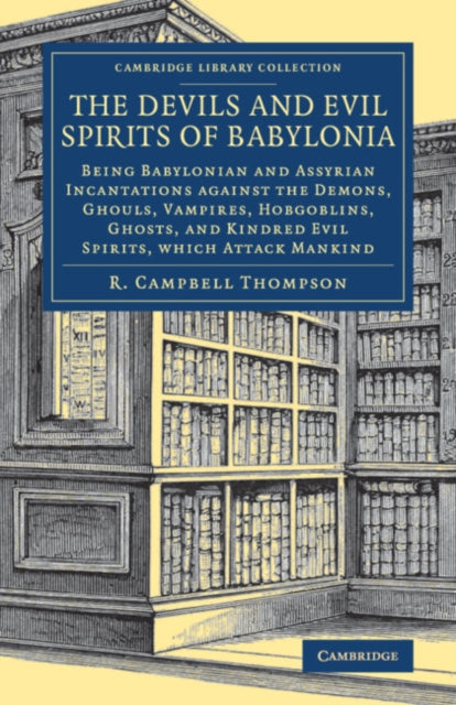 Book cover of: Devils and Evil Spirits of Babylonia. By: R Thompson