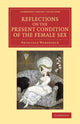 Book cover of: Reflections on the Present Condition of the Female Sex. By: Priscilla Wakefield