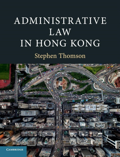 Book cover of: Administrative Law in Hong Kong. By: Stephen Thomson