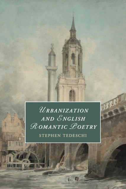 Book cover of: Urbanization and English Romantic Poetry. By: Stephen Tedeschi