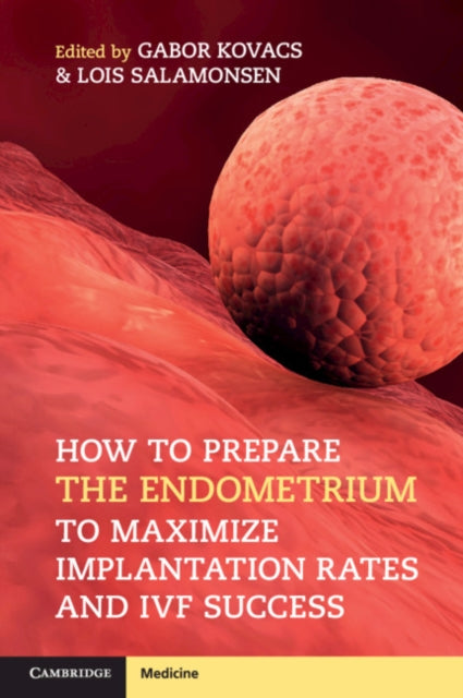 Book cover of: How to Prepare the Endometrium to Maximize Implantation Rates and IVF Success