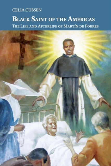Book cover of: Black Saint of the Americas. By: Celia Cussen