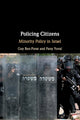 Book cover of: Policing Citizens. By: Guy Ben-Porat