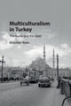 Book cover of: Multiculturalism in Turkey. By: Durukan Kuzu