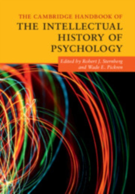Book cover of: Cambridge Handbook of the Intellectual History of Psychology. By: Robert J. Sternberg