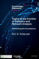 Book cover of: Topics at the Frontier of Statistics and Network Analysis. By: Eric D. Kolaczyk