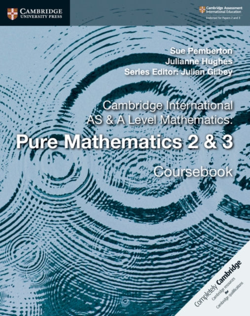Cambridge International AS & A Level Mathematics: Pure Mathematics 2 & 3 Coursebook 9781108407199 Sue Pemberton