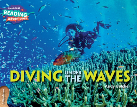 Book cover of: Cambridge Reading Adventures Diving Under the Waves 2 Wayfarers. By: Andy Belcher