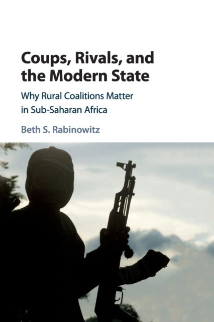 Book cover of: Coups, Rivals, and the Modern State. By: Beth S. Rabinowitz