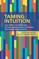 Book cover of: Taming Intuition. By: Kevin Arceneaux
