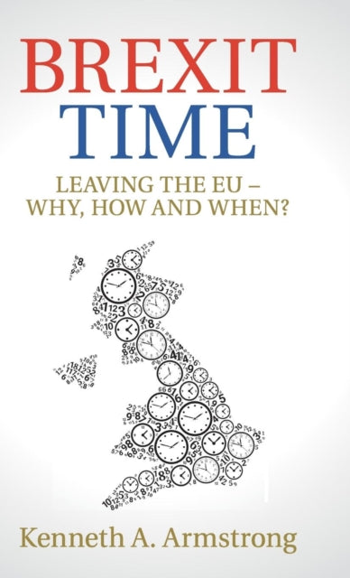 Book cover of: Brexit Time. By: Kenneth A. Armstrong