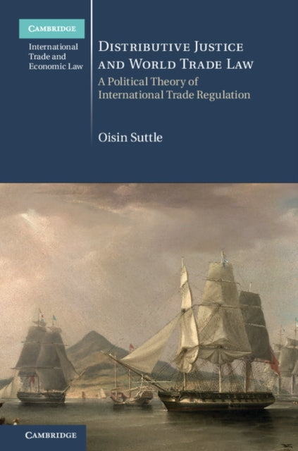 Book cover of: Distributive Justice and World Trade Law. By: Oisin Suttle