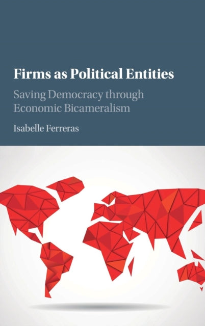 Book cover of: Firms as Political Entities. By: Isabelle Ferreras