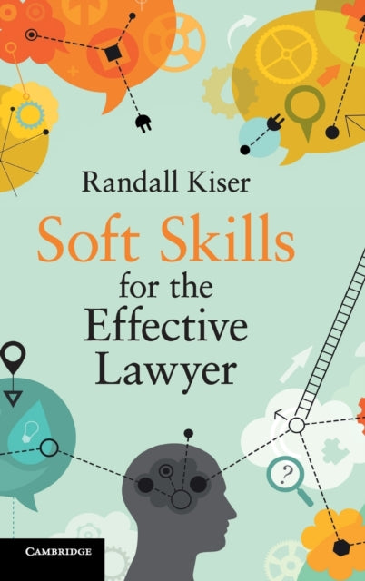 Book cover of: Soft Skills for the Effective Lawyer. By: Randall Kiser
