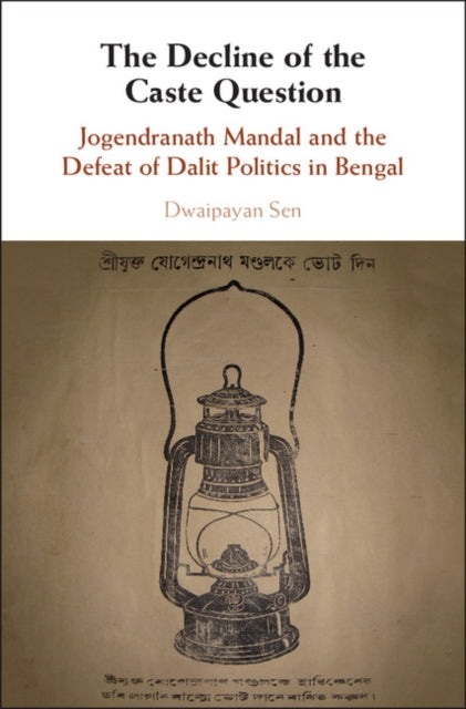 Book cover of: Decline of the Caste Question. By: Dwaipayan Sen