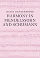 Book cover of: Harmony in Mendelssohn and Schumann. By: David Damschroder