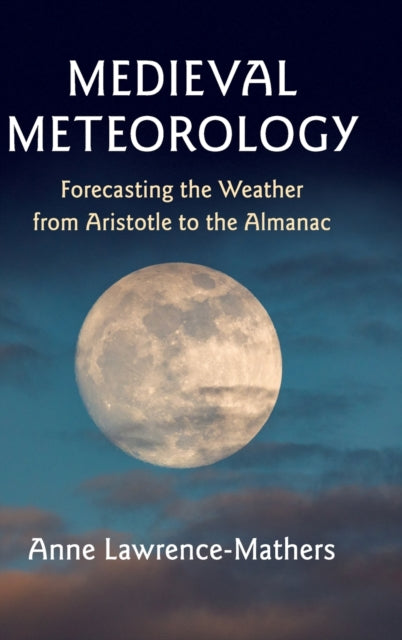 Book cover of: Medieval Meteorology. By: Anne Lawrence-Mathers