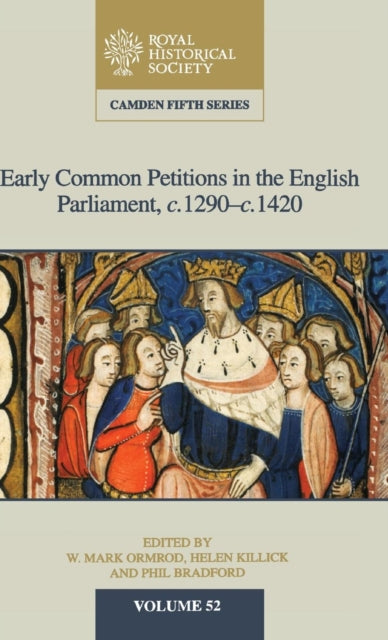 Book cover of: Early Common Petitions in the English Parliament, c.1290–c.1420. By: W. Mark Ormrod
