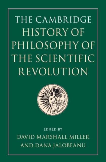 Book cover of: Cambridge History of Philosophy of the Scientific Revolution. By: David Marshall Miller