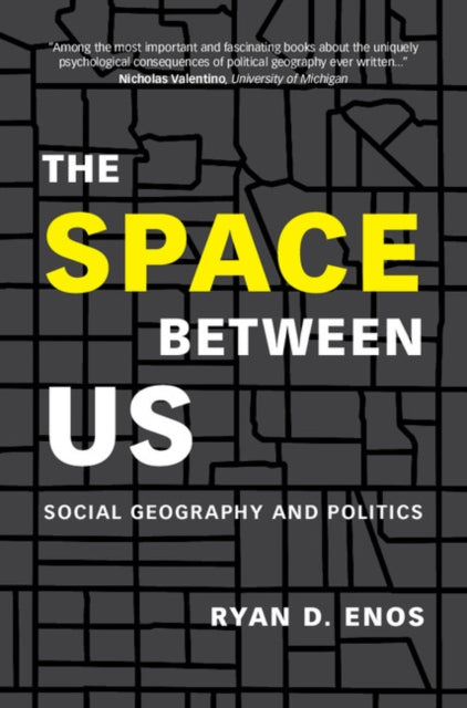 Book cover of: Space between Us. By: Ryan D. Enos
