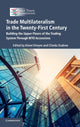 Book cover of: Trade Multilateralism in the  Twenty-First Century