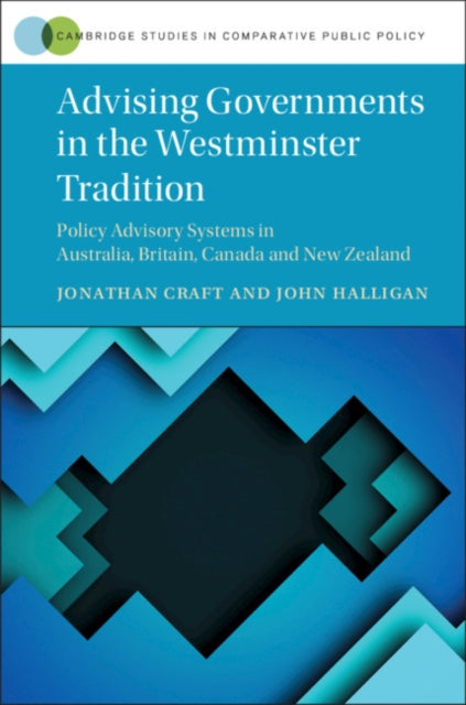 Book cover of: Advising Governments in the Westminster Tradition. By: Jonathan Mahlon Craft