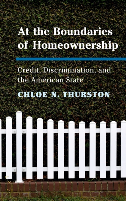 Book cover of: At the Boundaries of Homeownership. By: Chloe N. Thurston