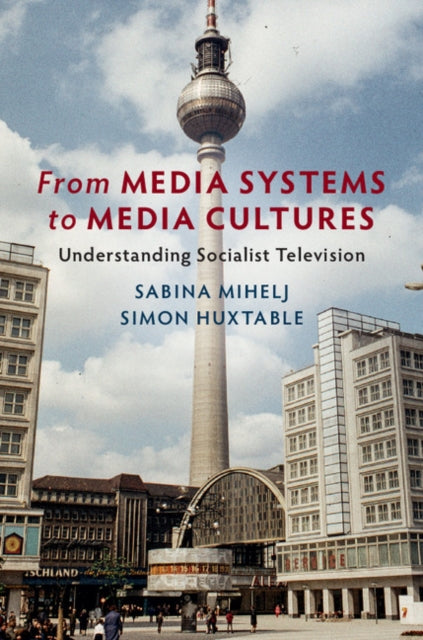 Book cover of: From Media Systems to Media Cultures. By: Sabina Mihelj