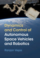 Book cover of: Dynamics and Control of Autonomous Space Vehicles and Robotics. By: Ranjan Vepa