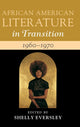 Book cover of: African American Literature in Transition, 1960–1970: Volume 13. By: Shelly Eversley