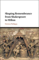 Book cover of: Shaping Remembrance from Shakespeare to Milton. By: Patricia Berrahou Phillippy