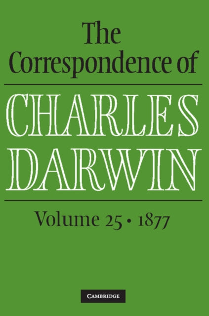 Book cover of: Correspondence of Charles Darwin: Volume 25, 1877. By: Charles Darwin